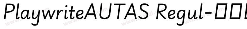 PlaywriteAUTAS Regul字体转换